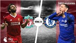 Soi kèo và trực tiếp Liverpool vs Chelsea (22h30 ngày 14/4). Trực tiếp K+PM 