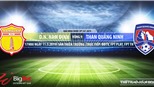 Nam Định vs Than Quảng Ninh: Trực tiếp bóng đá và nhận định (17h00, 10/5), V-League 2019