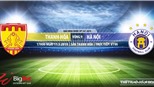 Thanh Hóa vs Hà Nội: Trực tiếp bóng đá và nhận định (17h00,11/05), V-League 2019