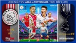 Soi kèo bóng đá Ajax vs Tottenham (02h00, 9/5), bán kết Cúp C1 lượt về 
