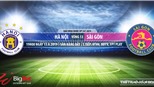Hà Nội vs Sài Gòn: VTV6 trực tiếp bóng đá (19h00,13/06). Dự đoán bóng đá V League 2019