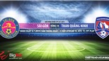 Trực tiếp bóng đá Sài Gòn đấu với Quảng Ninh (18h00, 08/07)