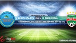 Trực tiếp bóng đá: Khánh Hòa vs Bình Dương (17h00, 17/07). VTV6, Bóng đá TV trực tiếp bóng đá
