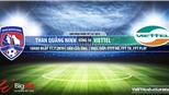 Trực tiếp bóng đá: Quảng Ninh vs Viettel (18h00, 17/07). VTV6, Bóng đá TV trực tiếp bóng đá