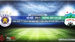 Trực tiếp bóng đá: Hà Nội vs HAGL (19h00, 17/07). VTV6 trực tiếp bóng đá