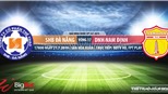 Trực tiếp bóng đá: Đà Nẵng vs Nam Định (17h00, 21/07)