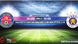 Trực tiếp bóng đá: Sài Gòn vs Hà Nội FC (19h00, 21/07)