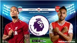 Soi kèo Liverpool vs Arsenal (23h30 ngày 24/8). Vòng 3 Giải ngoại hạng Anh. Trực tiếp K+PM