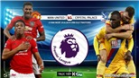 Soi kèo bóng đá: MU vs Crystal Palace (21h hôm nay), Ngoại hạng Anh. Trực tiếp K+ PM 