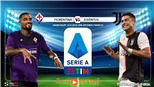 Soi kèo bóng đá: Fiorentina đấu với Juventus (20h00 hôm nay). Trực tiếp FPT Play