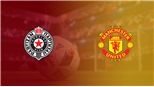 Soi kèo bóng đá: Partizan Belgrade vs MU (23h55 ngày 24/10). Trực tiếp K+, K+PM, K+PC