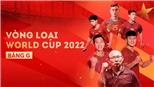 VFF mách nước cách mua vé trực tuyến xem tuyển Việt Nam thi đấu ở vòng loại World Cup 2022