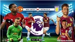 Kèo MU vs Aston Villa: Soi kèo Ngoại hạng Anh. Trực tiếp bóng đá K+, K+PM, K+PC