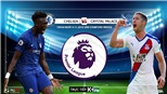 Soi kèo Chelsea vs Crystal Palace. Kết quả bóng đá Anh