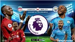 Kết quả bóng đá Liverpool 3-1 Man City. Kết quả bóng đá Ngoại hạng Anh