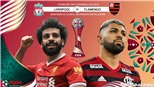 Soi kèo Liverpool đấu với Flamengo. Trực tiếp bóng đá. Chung kết FIFA Club World Cup