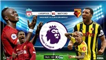 Kèo Liverpool vs Watford. Soi kèo Ngoại hạng Anh. Trực tiếp K+, K+PM 