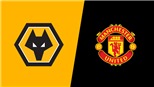 VIDEO: Soi kèo bóng đá Wolves vs MU (01h45 ngày 3/4). Trực tiếp Ngoại hạng Anh