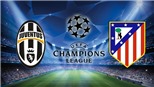 VIDEO soi kèo bóng đá và nhận định Juventus vs Atletico Madrid (03h00, 13/03), lượt về vòng 1/8 Cúp C1 