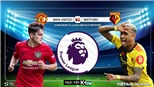 Soi kèo nhà cái MU vs Watford. K+PM. K+NS trực tiếp vòng 27 Giải ngoại hạng Anh