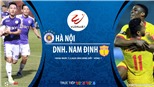 Soi kèo nhà cái Hà Nội đấu với Nam Định. VTV6 trực tiếp bóng đá V League 2020