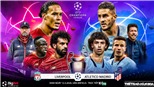 Soi kèo nhà cái Liverpool đấu với Atletico Madrid. Trực tiếp K+PM. Trực tiếp Cúp C1