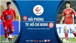 Soi kèo bóng đá Hải Phòng vs TP.HCM. Trực tiếp bóng đá Vleague 2020
