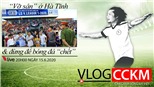 TRỰC TIẾP: Vlog CCKM - Cận cảnh bóng đá Việt Nam số 13: Vỡ sân ở Hà Tĩnh và đừng để bóng đá phải 'chết'
