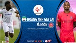 Soi kèo bóng đá HAGL vs Sài Gòn. Trực tiếp bóng đá Việt Nam hôm nay