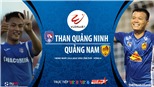Soi kèo bóng đá Than Quảng Ninh vs Quảng Nam. Trực tiếp bóng đá V-League vòng 6