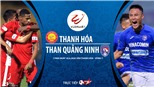 Soi kèo bóng đá Thanh Hóa vs Than Quảng Ninh. Trực tiếp bóng đá Việt Nam.