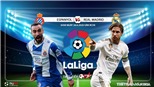 Soi kèo bóng đá Espanyol vs Real Madrid. Vòng 32 La Liga. Trực tiếp BĐTV 