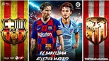 Soi kèo bóng đá Barcelona vs Atletico Madrid. Trực tiếp bóng đá Vòng 33 La Liga. BĐTV