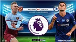 Soi kèo bóng đá West Ham vs Chelsea . Vòng 32 Ngoại hạng Anh. Trực tiếp K+PM 