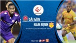 Soi kèo bóng đá Sài Gòn vs Nam Định. Trực tiếp bóng đá V-League 2020