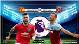 Soi kèo bóng đá. MU vs West Ham. Vòng 37 Ngoại hạng Anh. Trực tiếp K+PM 