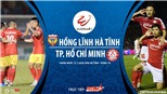Soi kèo bóng đá Hà Tĩnh vs TPHCM. Trực tiếp bóng đá V League 2020