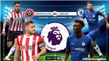Soi kèo bóng đá Sheffield Utd vs Chelsea. Vòng 35 giải Ngoại hạng Anh. Trực tiếp K+PM 