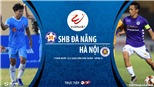 Soi kèo bóng đá Đà Nẵng vs Hà Nội. Trực tiếp bóng đá V League 2020