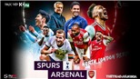 Soi kèo bóng đá Tottenham vs Arsenal.  Trực tiếp bóng đá Anh. Trực tiếp K+PM