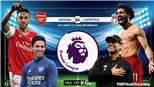 Soi kèo bóng đá Arsenal vs Liverpool. Vòng 36 Giải ngoại hạng Anh. Trực tiếp K+PM 