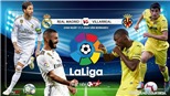 Soi kèo bóng đá Real Madrid vs Villarreal. Trực tiếp bóng đá vòng 37 La Liga. BĐTV 