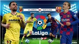 Soi kèo bóng đá Villarreal vs Barcelona. Trực tiếp bóng đá Vòng 34 La Liga. BĐTV
