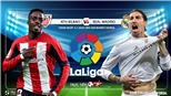 Soi kèo bóng đá Bilbao vs Real Madrid. Trực tiếp bóng đá Vòng 34 La Liga. BĐTV