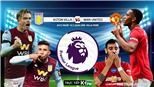 Soi kèo bóng đá Aston Villa vs MU. Vòng 34 Premier League. Trực tiếp K+PM 