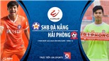 Soi kèo bóng đá Đà Nẵng vs Hải Phòng. Trực tiếp bóng đá V-League 2020