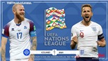 Soi kèo, nhận định Iceland vs Anh (23h00 ngày 5/9). UEFA Nations League 2020-21. BĐTV 