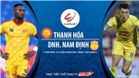 Soi kèo nhà cái Thanh Hóa vs Nam Định. Trực tiếp bóng đá Việt Nam. Trực tiếp TTTV