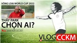 Đội tuyển Việt Nam: Ông Park chọn ai cho vòng loại World Cup 2022?