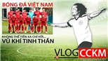 Bóng đá Việt Nam không thể tiến xa chỉ với vũ khí tinh thần